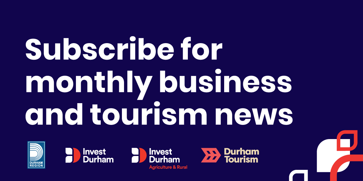 Graphic with text that reads, "Subscribe to monthly business and tourism updates" in Durham Region, Ontario